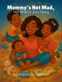 Produktbild: Mommy's Not Mad, Her Brain's Just Noisy