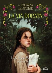 Produktbild: La ragazza delle storie. La via dorata. Vol. 2