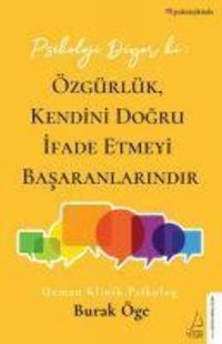 Produktbild: Psikoloji Diyor ki &Ouml;zg&uuml;rl&uuml;k, Kendini Dogru Ifade Etmeyi Basaranlarindir