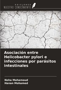 Produktbild: Asociaci&oacute;n entre Helicobacter pylori e infecciones por par&aacute;sitos intestinales