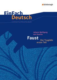 Bild vom Artikel Johann Wolfgang von Goethe: Faust 1. EinFach Deutsch Unterrichtsmodelle vom Autor Claudia Müller-Völkl