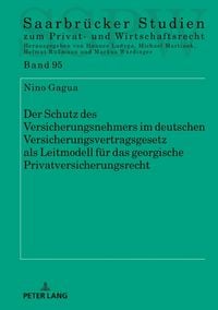 Produktbild: Der Schutz des Versicherungsnehmers im deutschen Versicherungsvertragsgesetz als Leitmodell f&uuml;r das georgische Privatversicherungsrecht