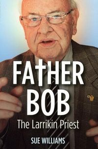 Produktbild: Father Bob: The Larrikin Priest