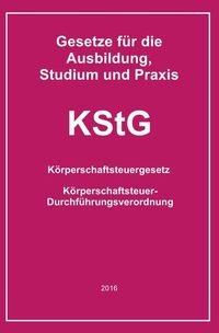 Produktbild: Gesetze f&uuml;r die Ausbildung, Studium und Praxis / KStG