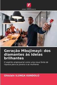 Produktbild: Gera&ccedil;&atilde;o Mbujimayi: dos diamantes &agrave;s ideias brilhantes