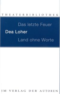 Bild vom Artikel Das letzte Feuer. Land ohne Worte vom Autor Dea Loher
