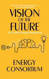 Produktbild: Vision of the Future: The Global Energy Perspective
