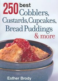 Produktbild: 250 Best Cobblers, Custards, Cupcakes, Bread Puddings & More