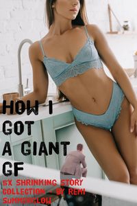 Produktbild: How I Got a Giant GF: Shrinking Story Collection