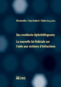 Produktbild: Das revidierte Opferhilfegesetz / La nouvelle loi f&eacute;d&eacute;rale sur l&rsquo;aide aux victimes d&rsquo;infractions