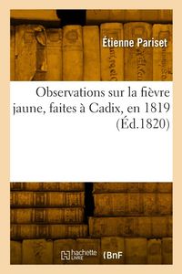Produktbild: Observations sur la fi&egrave;vre jaune, faites &agrave; Cadix, en 1819