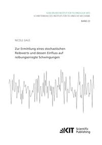 Produktbild: Zur Ermittlung eines stochastischen Reibwerts und dessen Einfluss auf reibungserregte Schwingungen