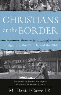 Produktbild: Christians at the Border: Immigration, the Church, and the Bible