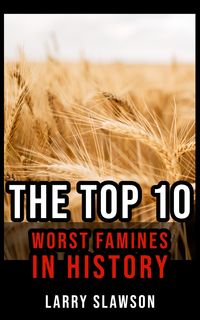Produktbild: The Top 10 Worst Famines in History