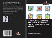 Produktbild: IL RUOLO DELLE PIANTE NEL FUNZIONAMENTO DEL SISTEMA DIGESTIVO UMANO