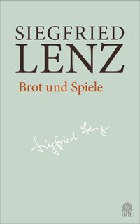 Brot und Spiele Siegfried Lenz