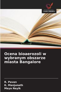 Produktbild: Ocena bioaerozoli w wybranym obszarze miasta Bangalore