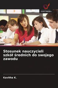 Produktbild: Stosunek nauczycieli szk&oacute;&iquest; &iquest;rednich do swojego zawodu