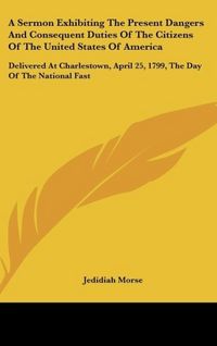 Produktbild: Morse, J: Sermon Exhibiting The Present Dangers And Conseque