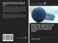 Produktbild: Detecci&oacute;n precisa de los puntos de inicio de las vocales en el entorno m&oacute;vil