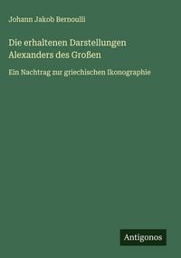 Produktbild: Die erhaltenen Darstellungen Alexanders des Gro&szlig;en