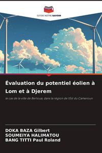 Produktbild: &Eacute;valuation du potentiel &eacute;olien &agrave; Lom et &agrave; Djerem
