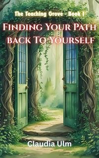 Produktbild: Finding Your Path Back To Yourself (The Teaching Grove, #1)
