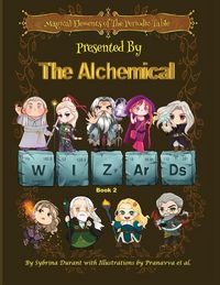 Produktbild: Magical Elements of the Periodic Table Presented By The Alchemical Wizards - Book 2