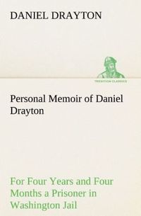 Produktbild: Personal Memoir of Daniel Drayton For Four Years and Four Months a Prisoner (For Charity's Sake) in Washington Jail
