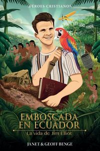 Produktbild: Emboscada En Ecuador - La Vida de Jim Elliot