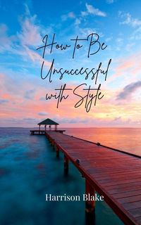 Produktbild: How to Be Unsuccessful with Style