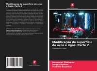 Produktbild: Modifica&ccedil;&atilde;o da superf&iacute;cie de a&ccedil;os e ligas. Parte 2