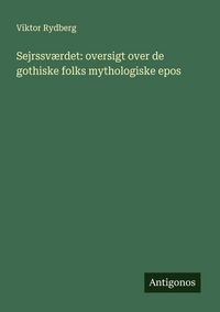 Produktbild: Sejrssv&aelig;rdet: oversigt over de gothiske folks mythologiske epos