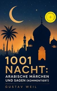 Produktbild: 1001 Nacht: Arabische M&auml;rchen und Sagen (Kommentiert)