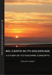 Produktbild: Bel Canto in Its Golden Age - A Study of Its Teaching Concepts