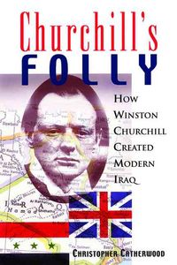 Produktbild: Churchill's Folly: How Winston Churchill Created Modern Iraq