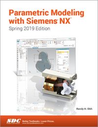 Produktbild: Shih, R: Parametric Modeling with Siemens NX (Spring 2019 Ed