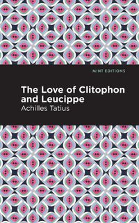 Produktbild: The Love of Clitophon and Leucippe