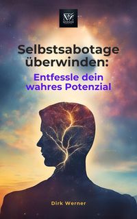 Produktbild: Selbstsabotage &uuml;berwinden: Entfessle dein wahres Potenzial