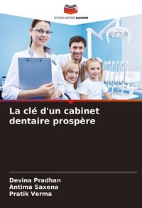 Produktbild: La cl&eacute; d'un cabinet dentaire prosp&egrave;re