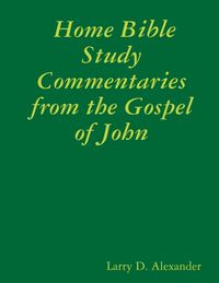 Produktbild: Home Bible Study Commentaries from the Gospel of John