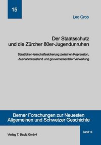 Produktbild: Der Staatsschutz und die Z&uuml;rcher 80er- Jugendunruhen