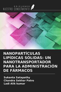 Produktbild: Nanopart&iacute;culas Lip&iacute;dicas S&oacute;lidas: Un Nanotransportador Para La Administraci&oacute;n De F&aacute;rmacos