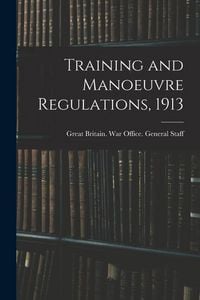 Produktbild: Training and Manoeuvre Regulations, 1913