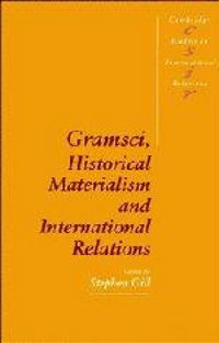 Produktbild: Gramsci, Historical Materialism and International Relations