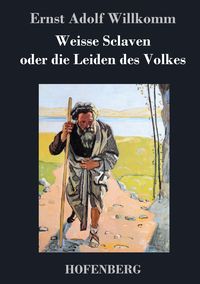 Produktbild: Weisse Sclaven oder die Leiden des Volkes