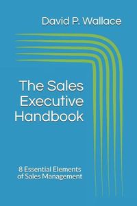 Produktbild: The Sales Executive Handbook: 8 Essential Elements of Sales Management