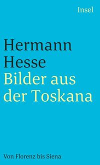 Bilder aus der Toskana Hermann Hesse