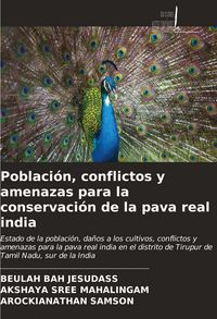 Produktbild: Poblaci&oacute;n, conflictos y amenazas para la conservaci&oacute;n de la pava real india