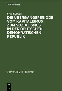 Produktbild: Die &Uuml;bergangsperiode vom Kapitalismus zum Sozialismus in der Deutschen Demokratischen Republik